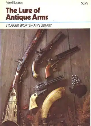 Used - The Lure of Antique Arms