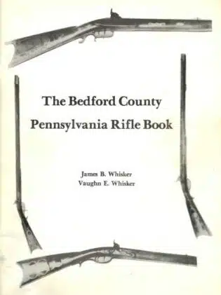 Used - The Bedford County Pennsylvania Rifle Book - 1st Edition