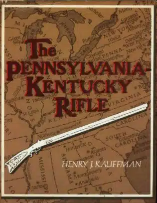Used - The Pennsylvania-Kentucky Rifle - First Edition