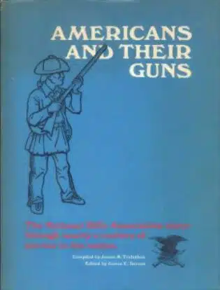 Used - Americans and Their Guns - The NRA Story through a Century of Service to the Nation