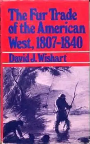 Used - The Fur Trade of the American West, 1807-1840